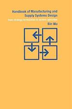 Handbook of Manufacturing and Supply Systems Design