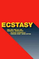 Ecstasy and the Rise of the Chemical Generation