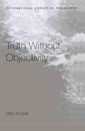 Truth Without Objectivity