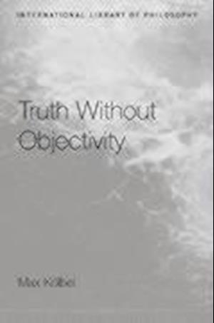 Truth Without Objectivity