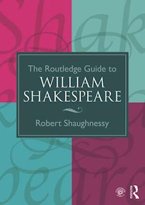 The Routledge Guide to William Shakespeare