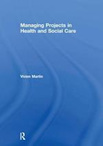 Managing Projects in Health and Social Care