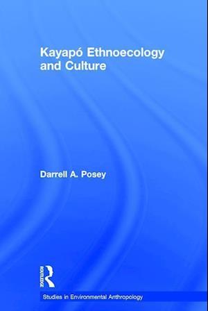 Kayapó Ethnoecology and Culture