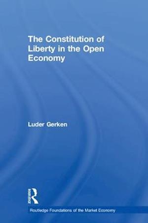 The Constitution of Liberty in the Open Economy