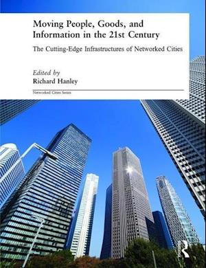 Moving People, Goods and Information in the 21st Century