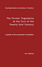 The Former Yugoslavia at the Turn of the Twenty-First Century