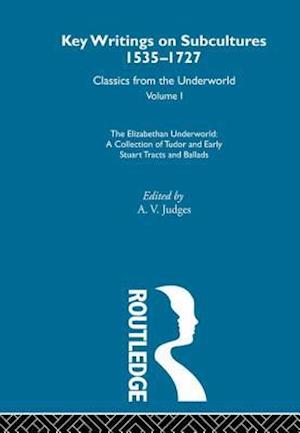 The Elizabethan Underworld  - a collection of Tudor and Early Stuart Tracts and Ballads