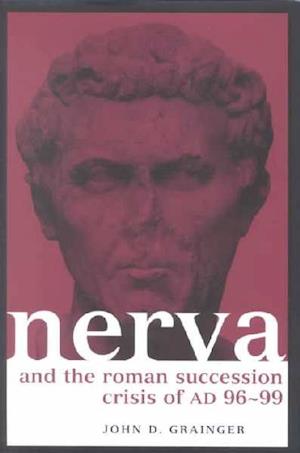 Nerva and the Roman Succession Crisis of AD 96-99