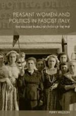 Peasant Women and Politics in Facist Italy