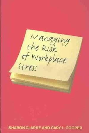 Managing the Risk of Workplace Stress