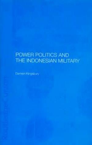 Power Politics and the Indonesian Military