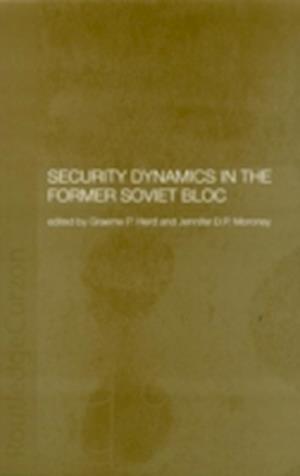 Security Dynamics in the Former Soviet Bloc