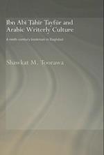 Ibn Abi Tahir Tayfur and Arabic Writerly Culture
