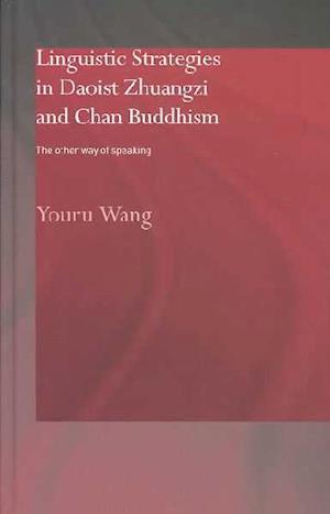 Linguistic Strategies in Daoist Zhuangzi and Chan Buddhism