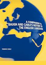 A Companion to Baugh and Cable's A History of the English Language