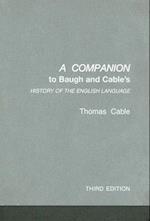 A Companion to Baugh and Cable's A History of the English Language