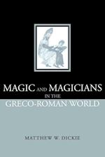 Magic and Magicians in the Greco-Roman World
