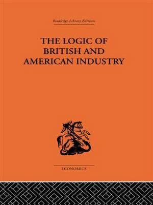 The Logic of British and American Industry