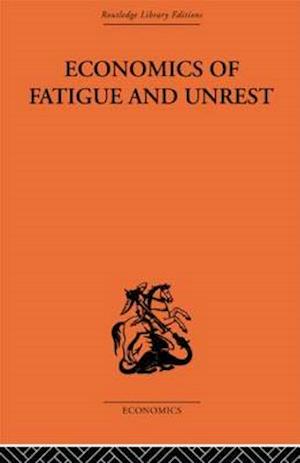 Economics of Fatigue and Unrest and the Efficiency of Labour in English and American Industry