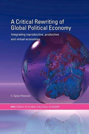 A Critical Rewriting of Global Political Economy