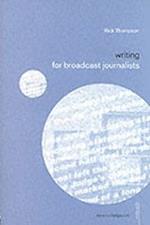 Writing for Broadcast Journalists