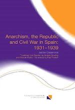 Anarchism, the Republic and Civil War in Spain: 1931-1939