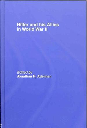 Hitler and His Allies in World War Two