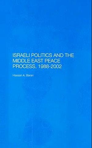 Israeli Politics and the Middle East Peace Process, 1988-2002