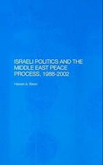 Israeli Politics and the Middle East Peace Process, 1988-2002