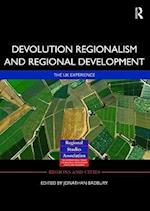 Devolution, Regionalism and Regional Development