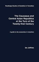 The Caucasus and Central Asian Republics at the Turn of the Twenty-First Century