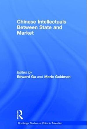 Chinese Intellectuals Between State and Market