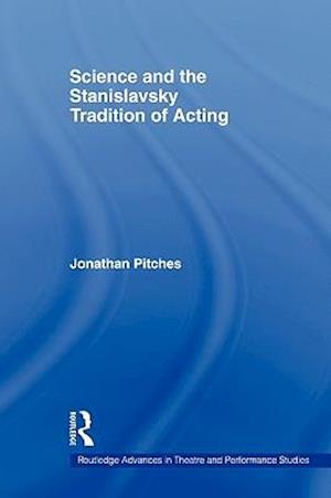 Science and the Stanislavsky Tradition of Acting