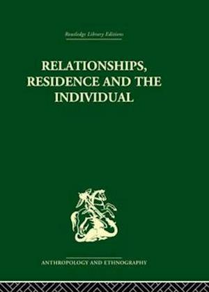 Relationships, Residence and the Individual