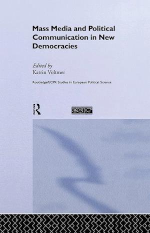 Mass Media and Political Communication in New Democracies