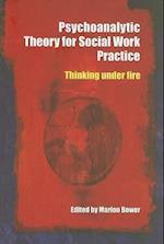 Psychoanalytic Theory for Social Work Practice
