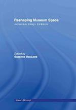 Reshaping Museum Space