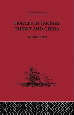 Travels in Tartary Thibet and China, Volume Two