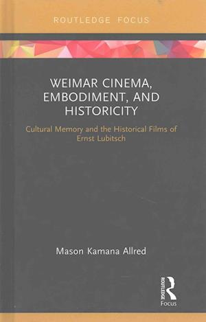 Weimar Cinema, Embodiment, and Historicity