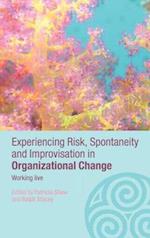 Experiencing Spontaneity, Risk & Improvisation in Organizational Life