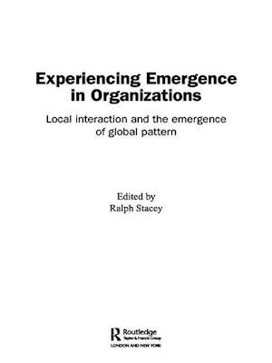 Experiencing Emergence in Organizations