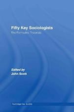 Fifty Key Sociologists: The Formative Theorists