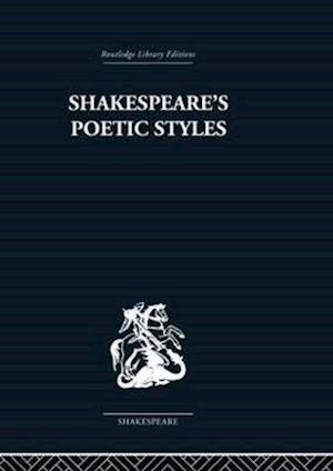 Shakespeare's Poetic Styles