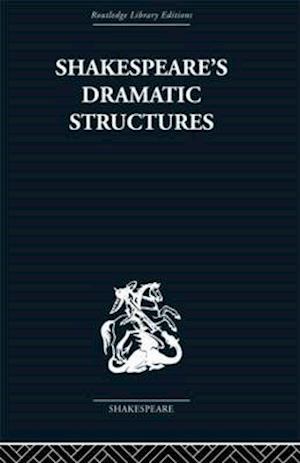 Shakespeare's Dramatic Structures