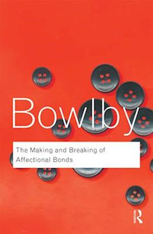 The Making and Breaking of Affectional Bonds
