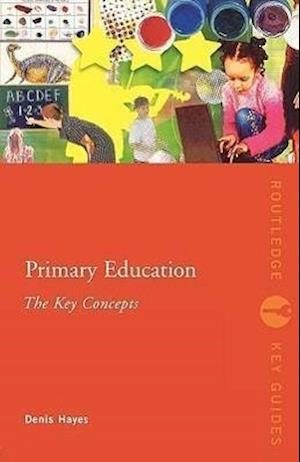 Primary Education: The Key Concepts