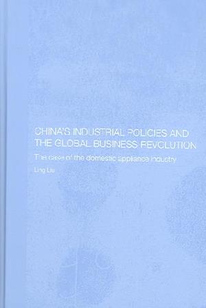 China's Industrial Policies and the Global Business Revolution