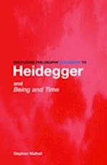 Routledge Philosophy Guidebook to Heidegger and Being and Time