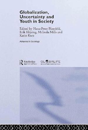 Globalization, Uncertainty and Youth in Society