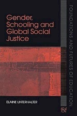 Gender, Schooling and Global Social Justice